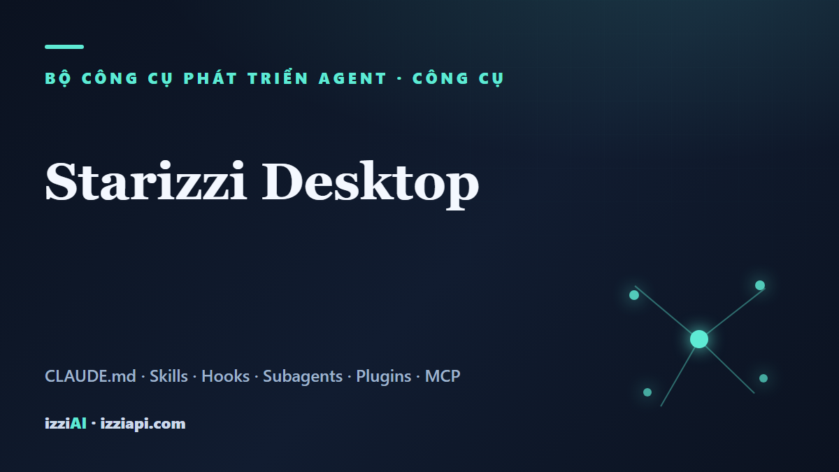 Starizzi Desktop: AI agent operation station of izziapi.com